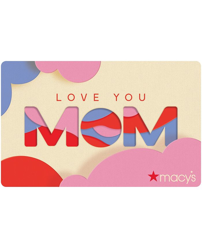 Macy's Love You Mom EGift Card Macy's