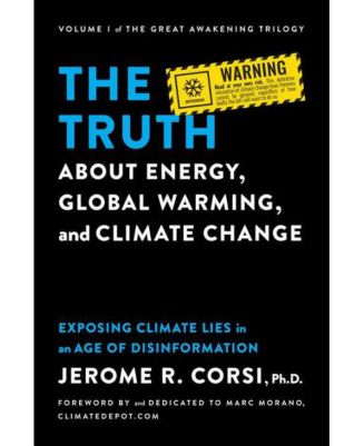 The Truth About Energy, Global Warming, and Climate Change: Exposing