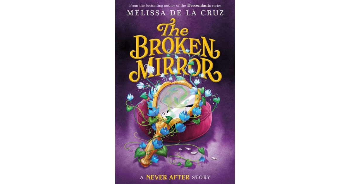 Never After- The Broken Mirror by Melissa de la Cruz