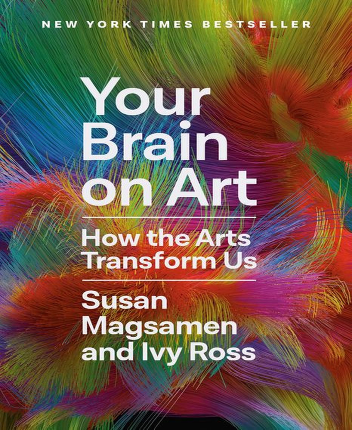 Your Brain on Art- How the Arts Transform Us by Susan Magsamen