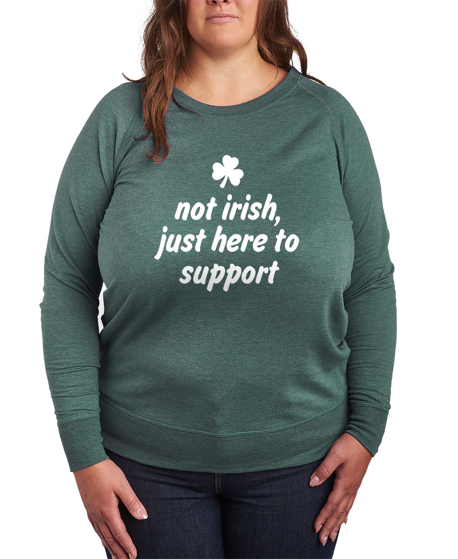 Plus Size Instant Message St. Patrick's Day Not Irish Here To Support French Terry Graphic Crewneck T-Shirt