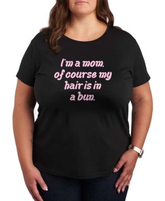 Plus Size Instant Message Mom Of Course Hair In Bun Short-Sleeve Graphic T-Shirt