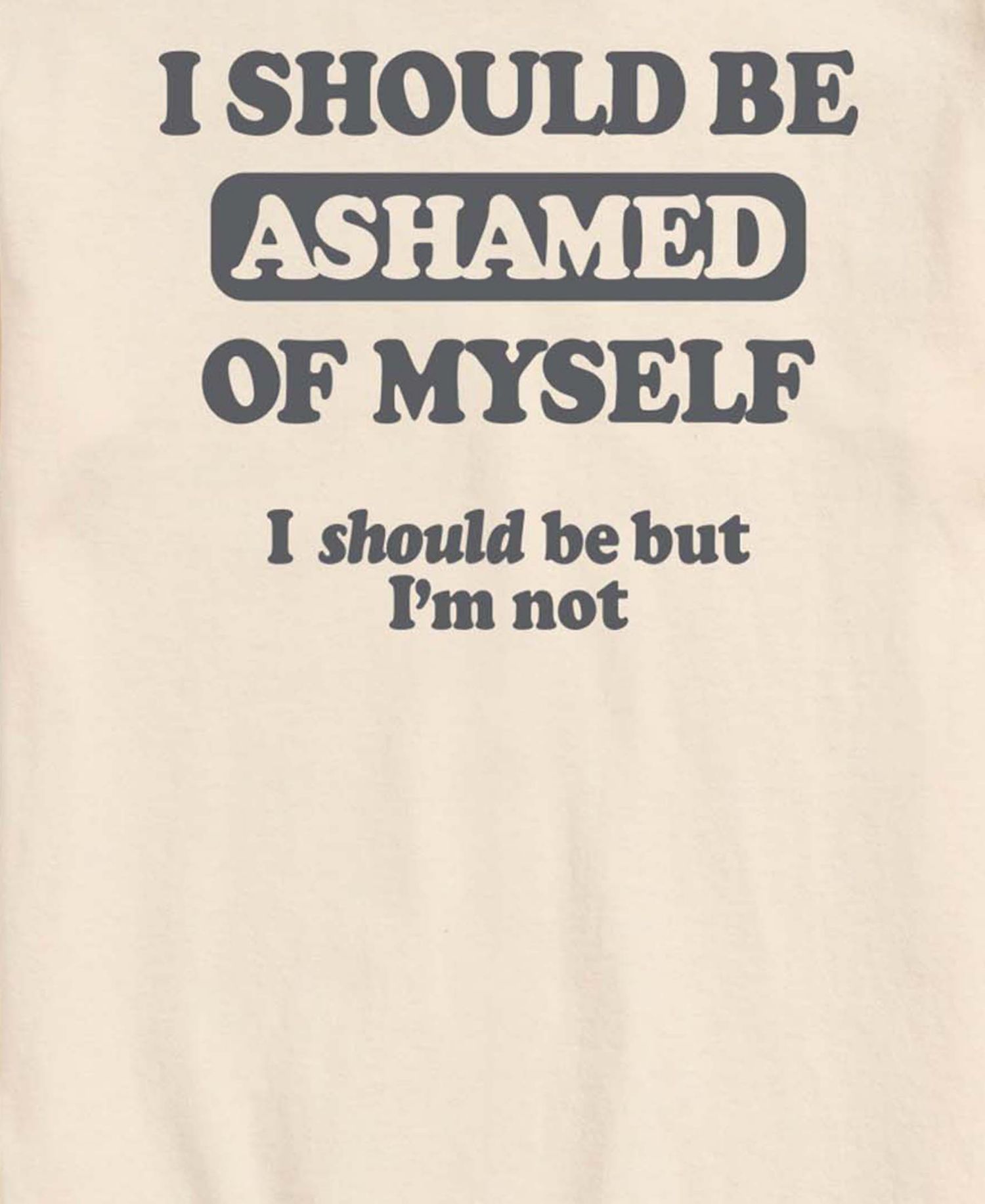 Men's Should Be Ashamed Short-Sleeve Graphic T-Shirt