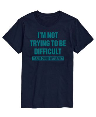 Men's Not Trying To Be Difficult Short-Sleeve Graphic T-Shirt