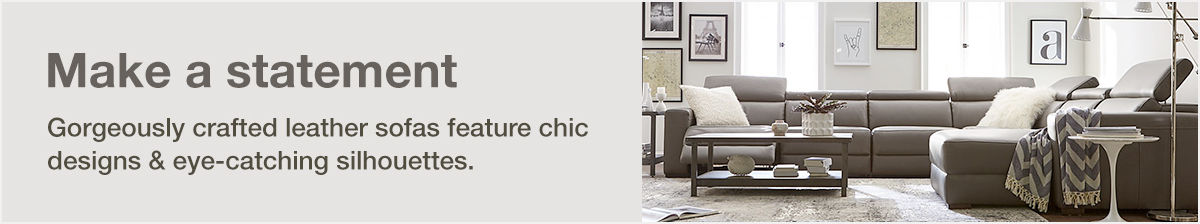 Make a statement, Gorgeously crafted leather sofas feature chic designs and eye-catching silhouettes