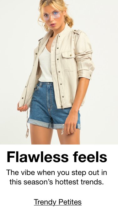 Flawless feels, The vibe when you step out in this season’s hottest trends, Trendy Petites