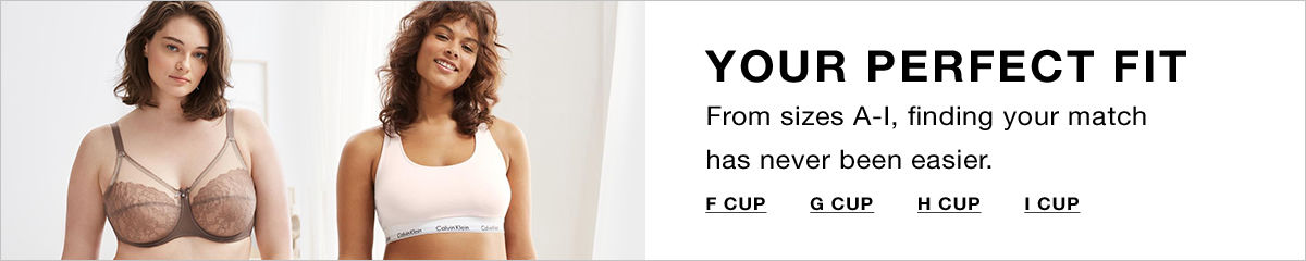 Your Perfect Fit, F Cup, G Cup, H Cup, I Cup