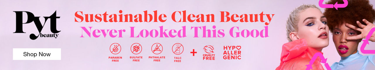 Pyt beauty, Sustainable Clean Beauty Never Looked This Good
