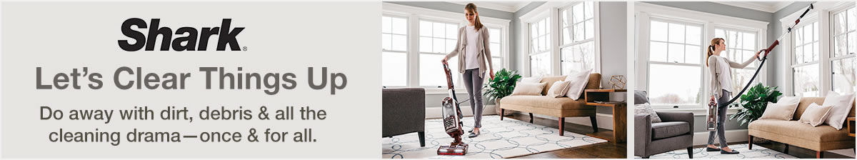 Shark Let's Clear THings up, Do away with dirt, debris and all the cleaning drama-once and for all