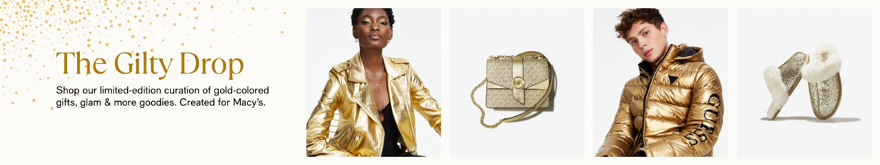 The gilty drop, Shop our limited-edition curation of gold-colored gifts, glam and more goodies, Created for Macy’s