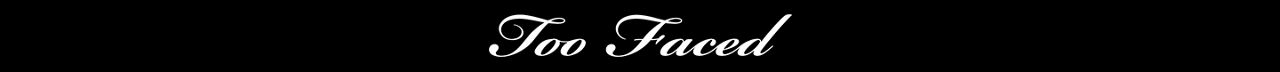 TOO FACED