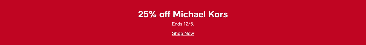 25% off Michael Kors. Ends 12/5.