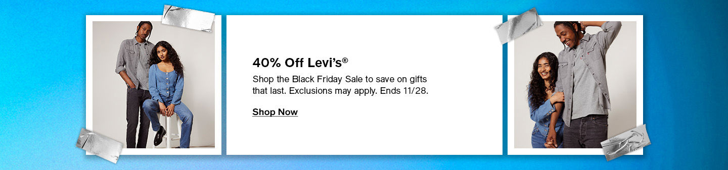40% off Levi's Shop the Black Friday Sale to save on gifts that last. Exclusions may apply. Ends 11/28.