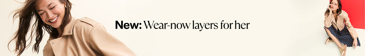 New: Wear-now layers for her