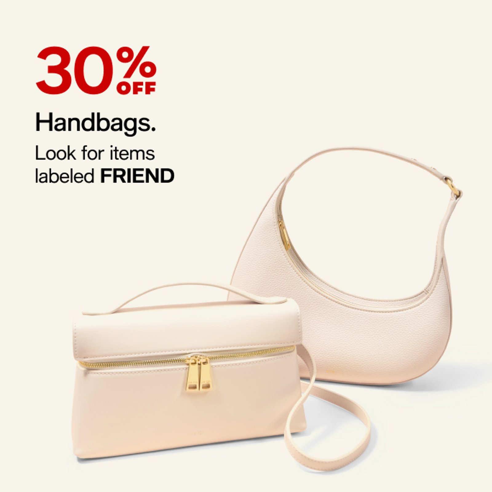 30 off Handbags.