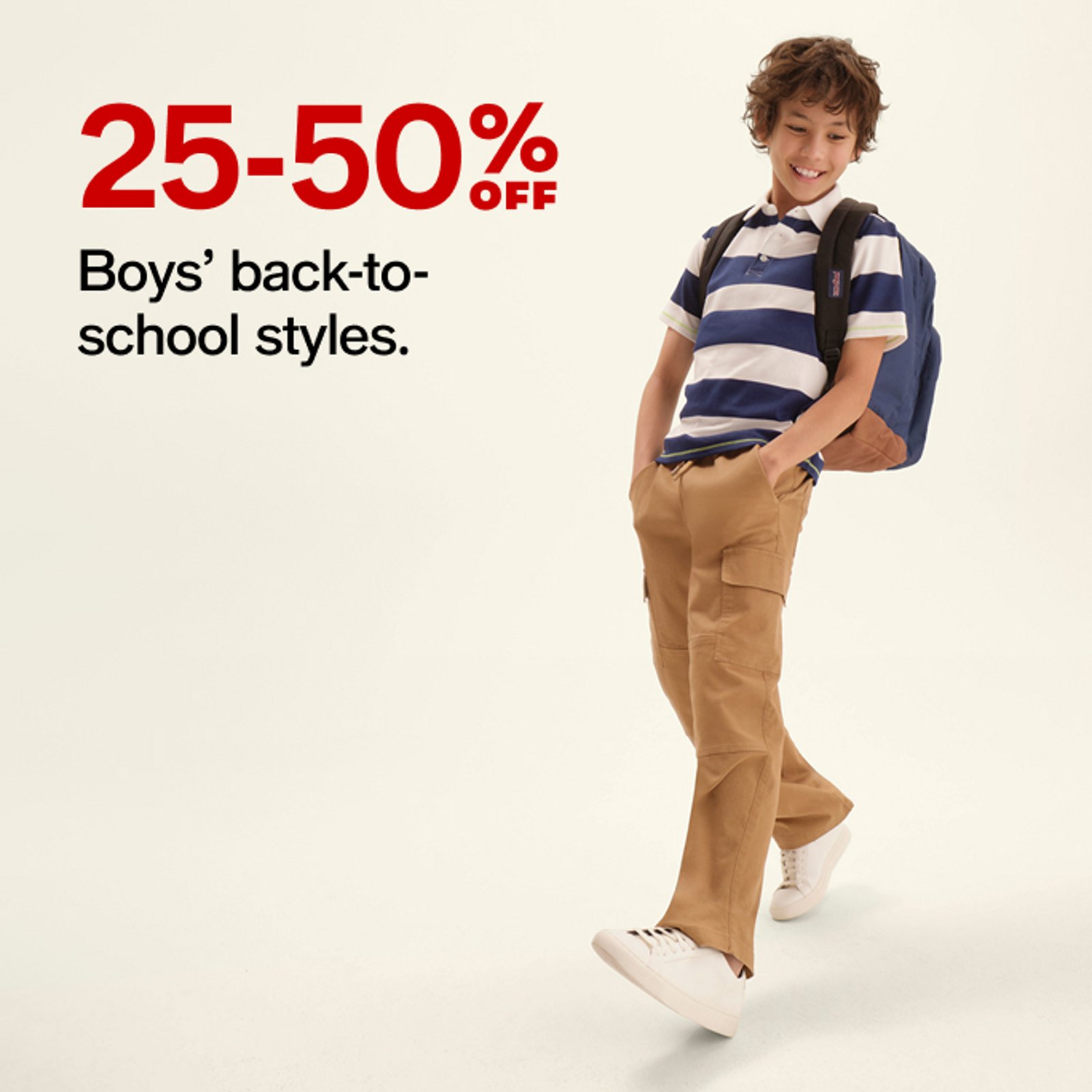 25-50% Off boy's back to school styles.
