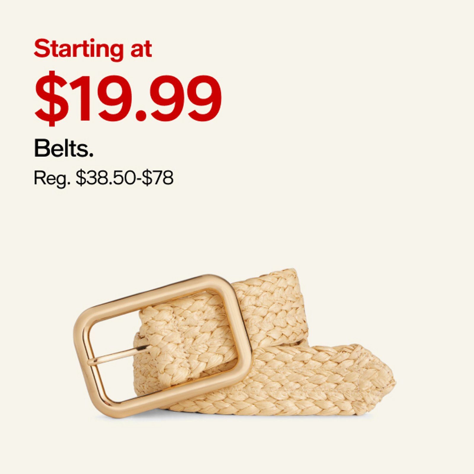 Starting $19.99 Belts.