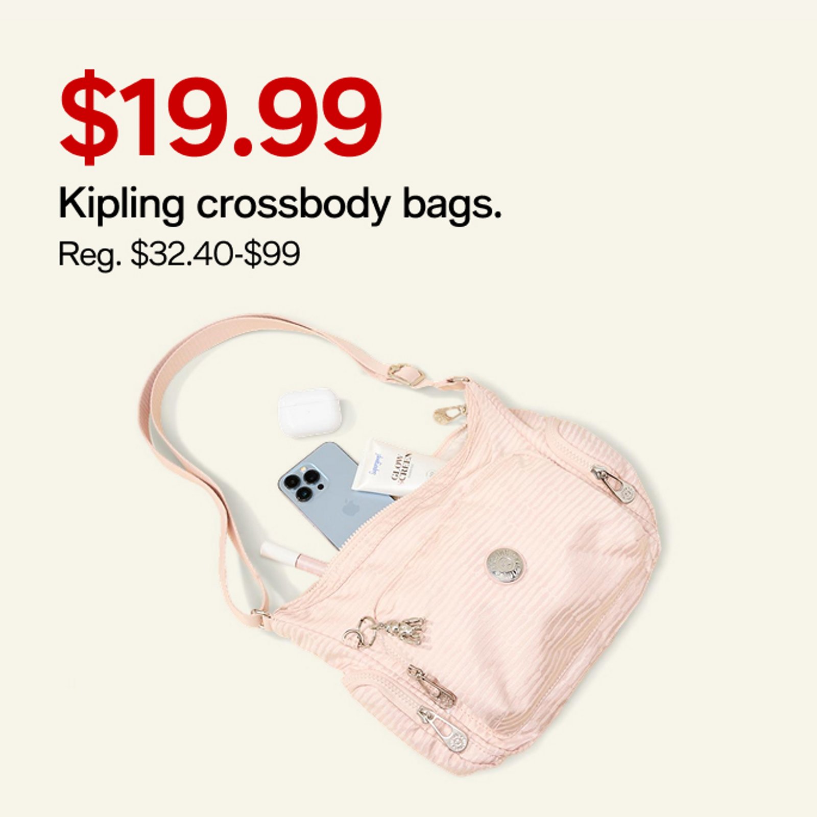 $19.99 Kipling crossbody bags.