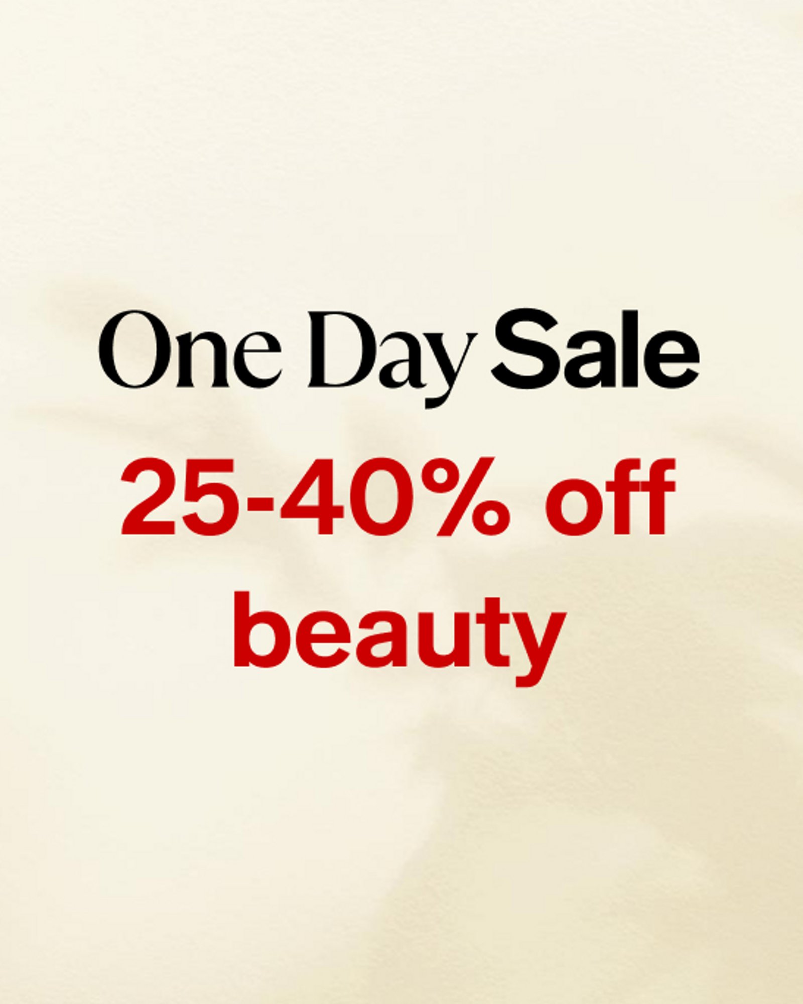 One Day Sale 20-40 off Beauty