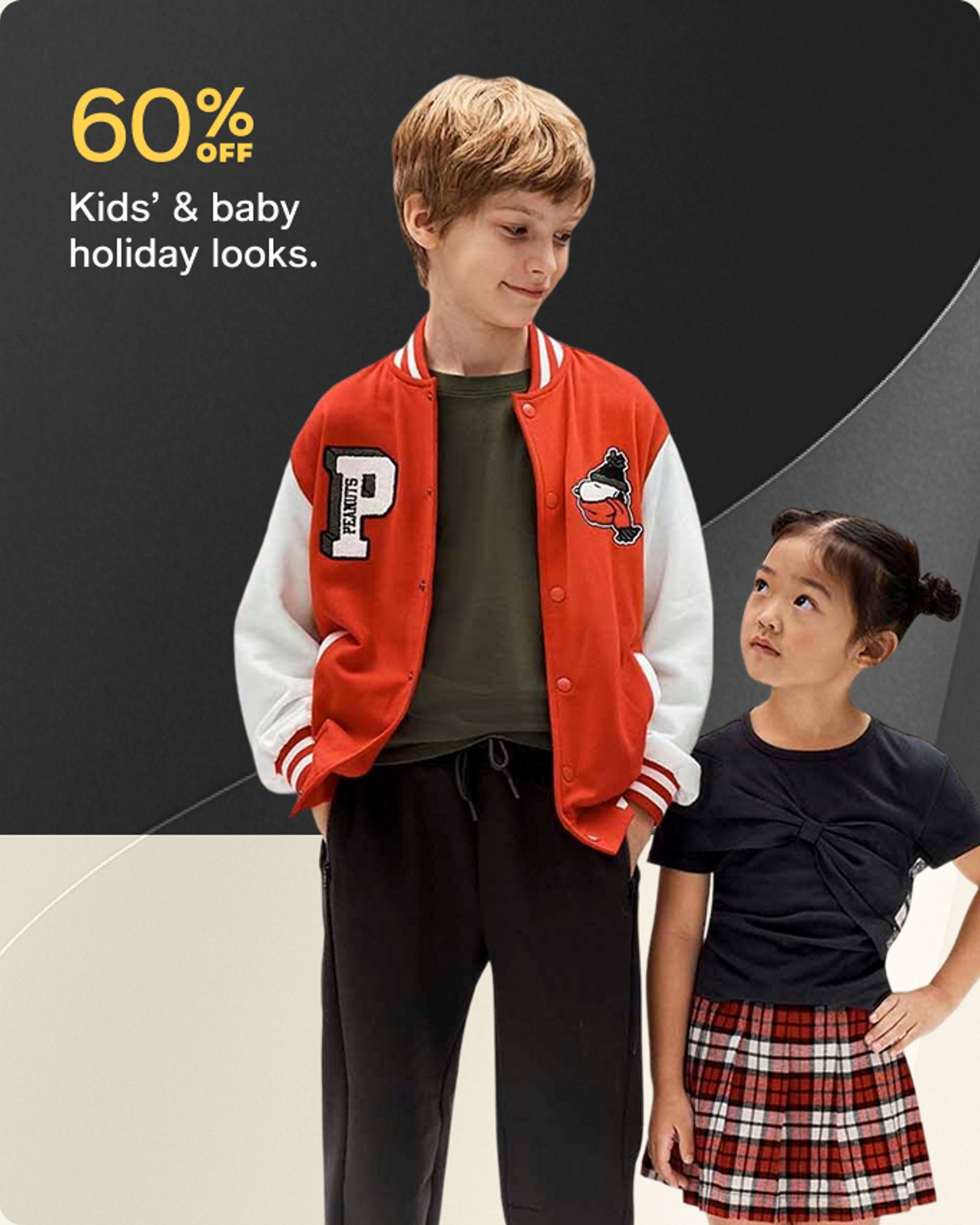 60% OFF Kids' & baby holiday looks.