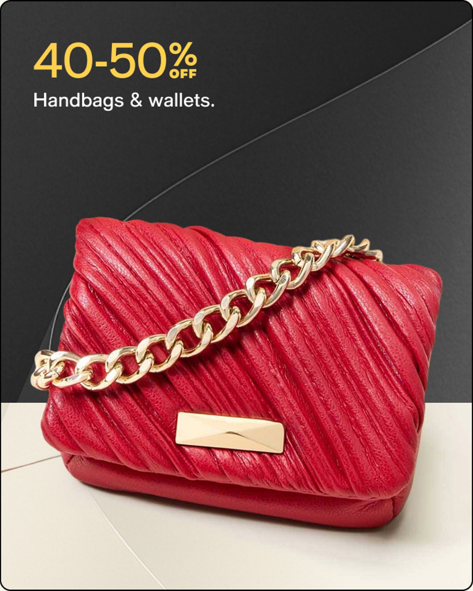 40-50% off Handbags & Wallets