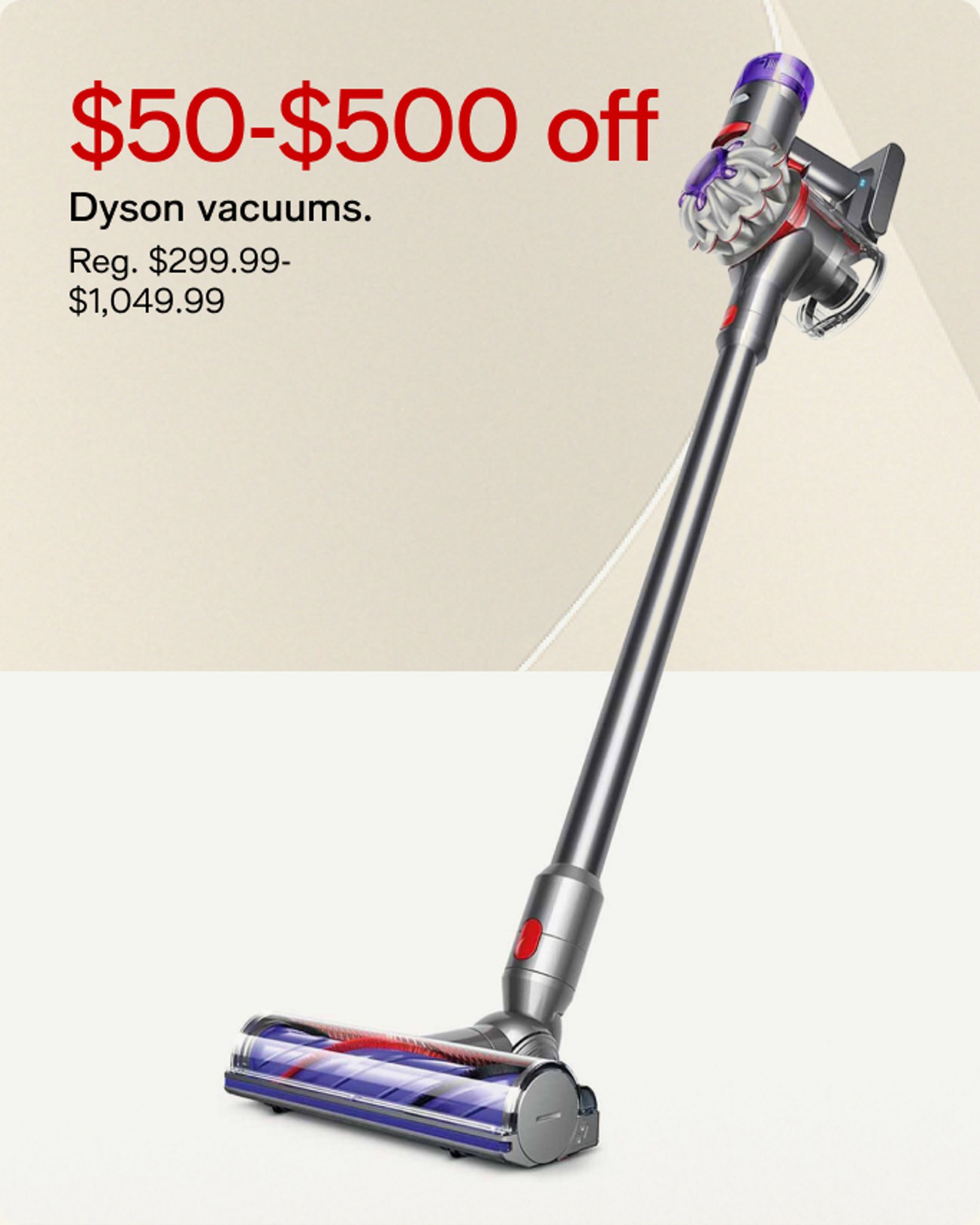 $50-$500 off Dyson vacuums.