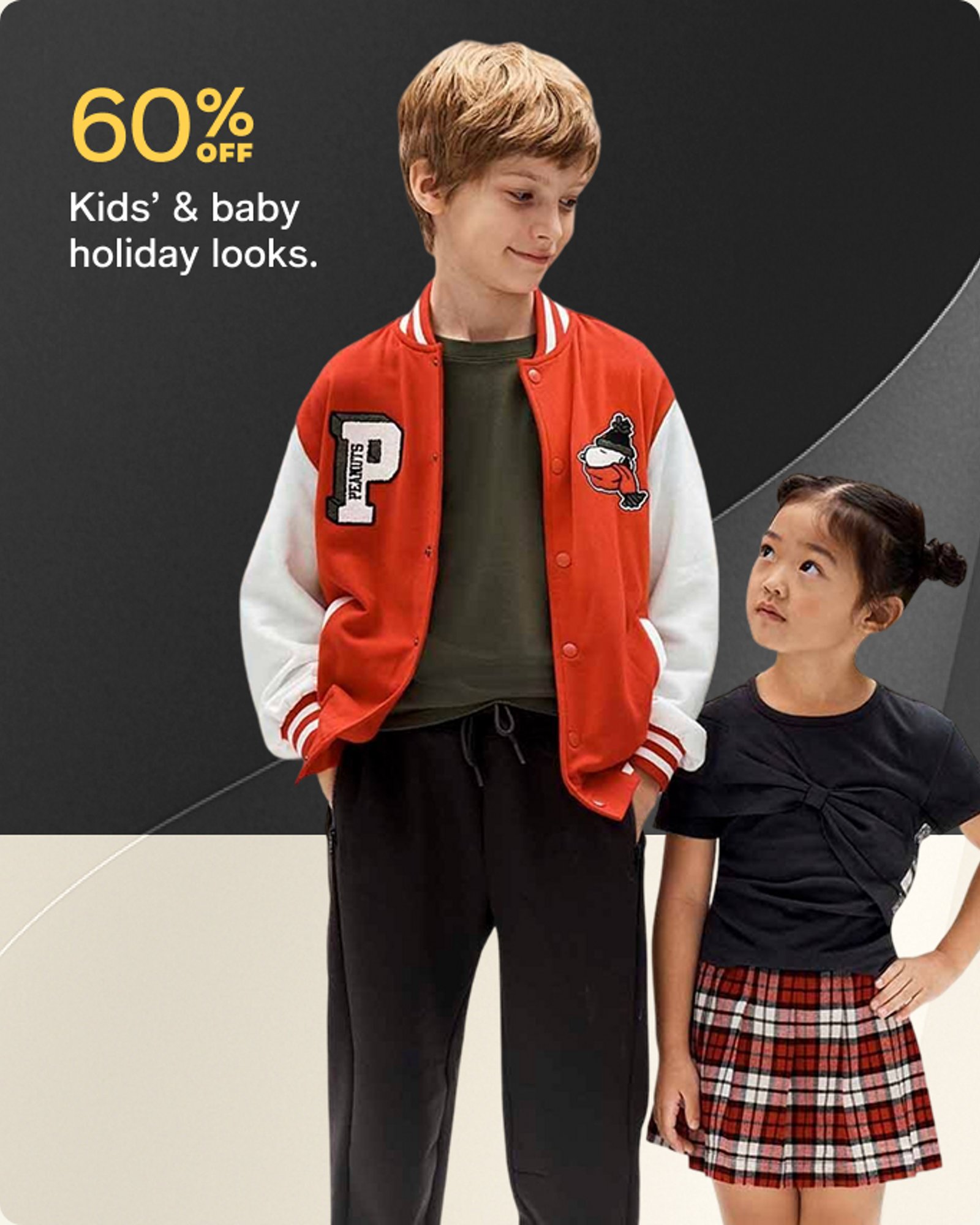 60% OFF Kids' & baby holiday looks.