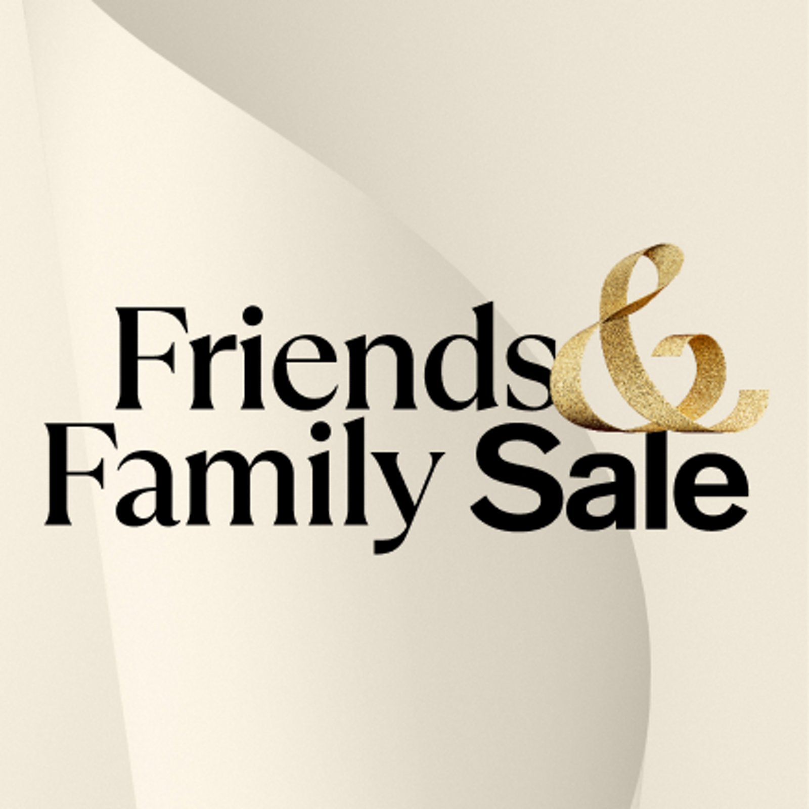 Friends & Family Sale