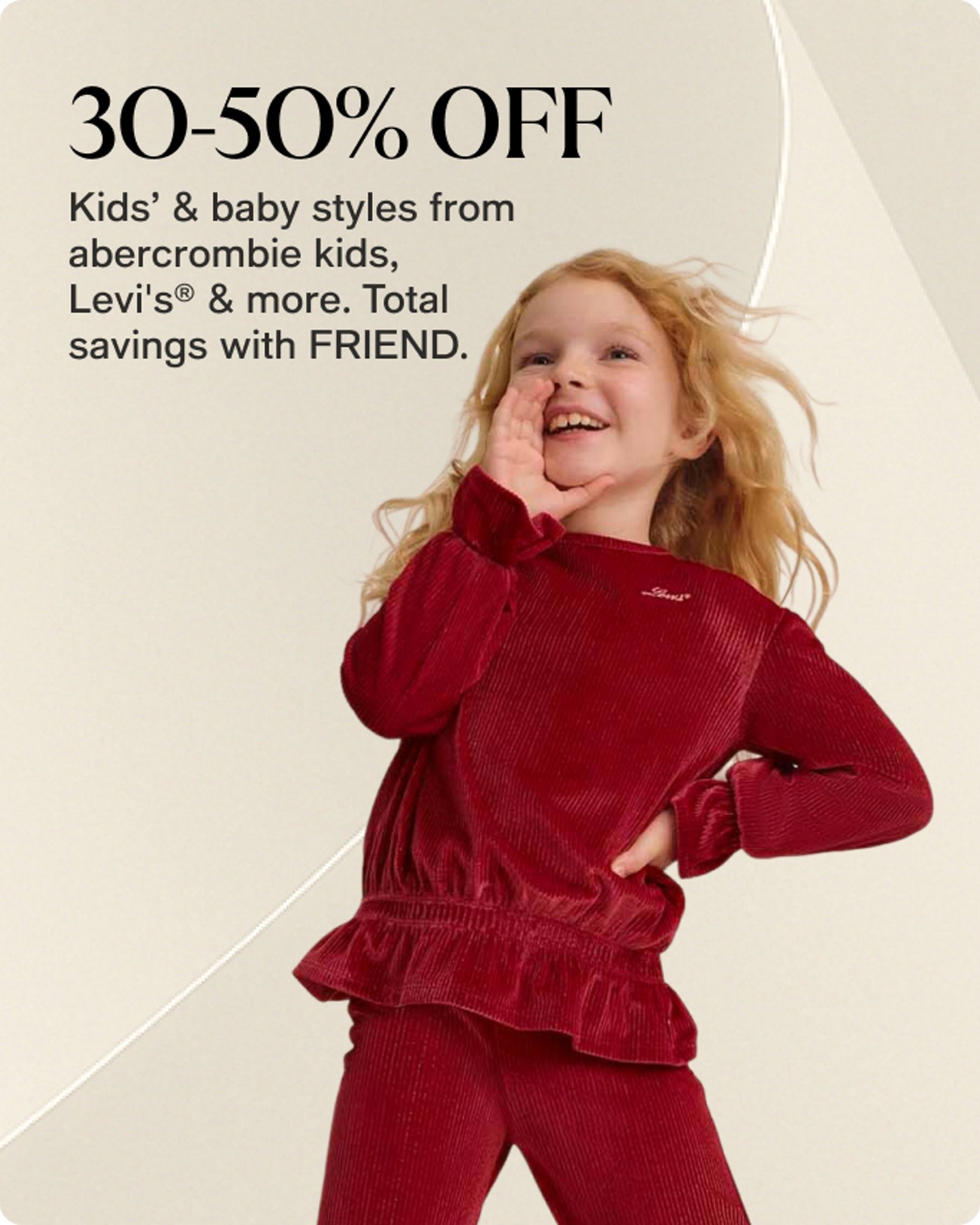 30-50% OFF Kids' & baby styles
