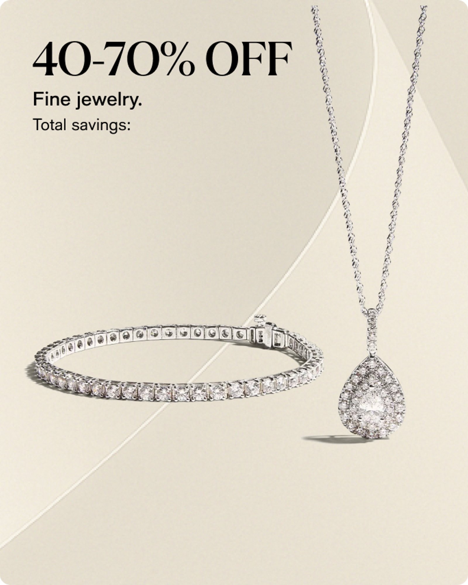 40-70% off Fine jewelry.