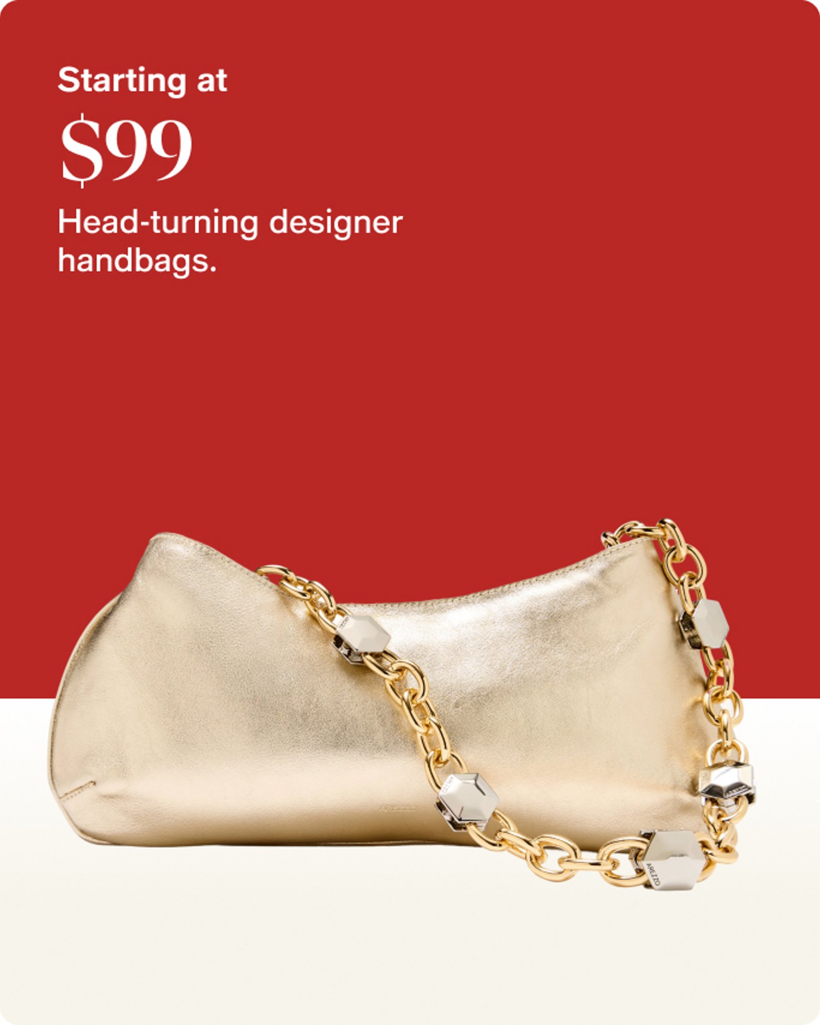 Starting at $99 head turning designer handbags