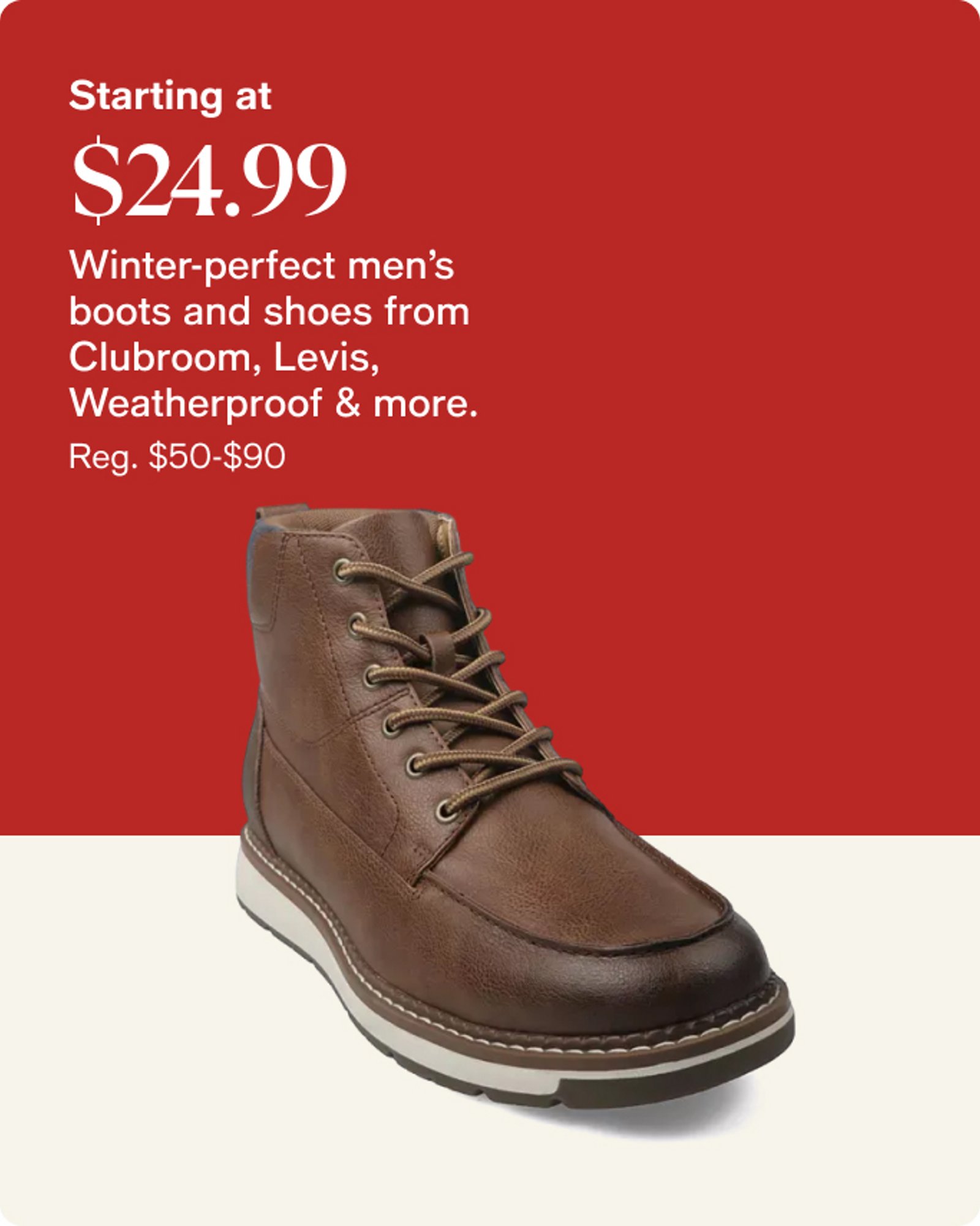 Starting $24.99 Men's shoes & boots