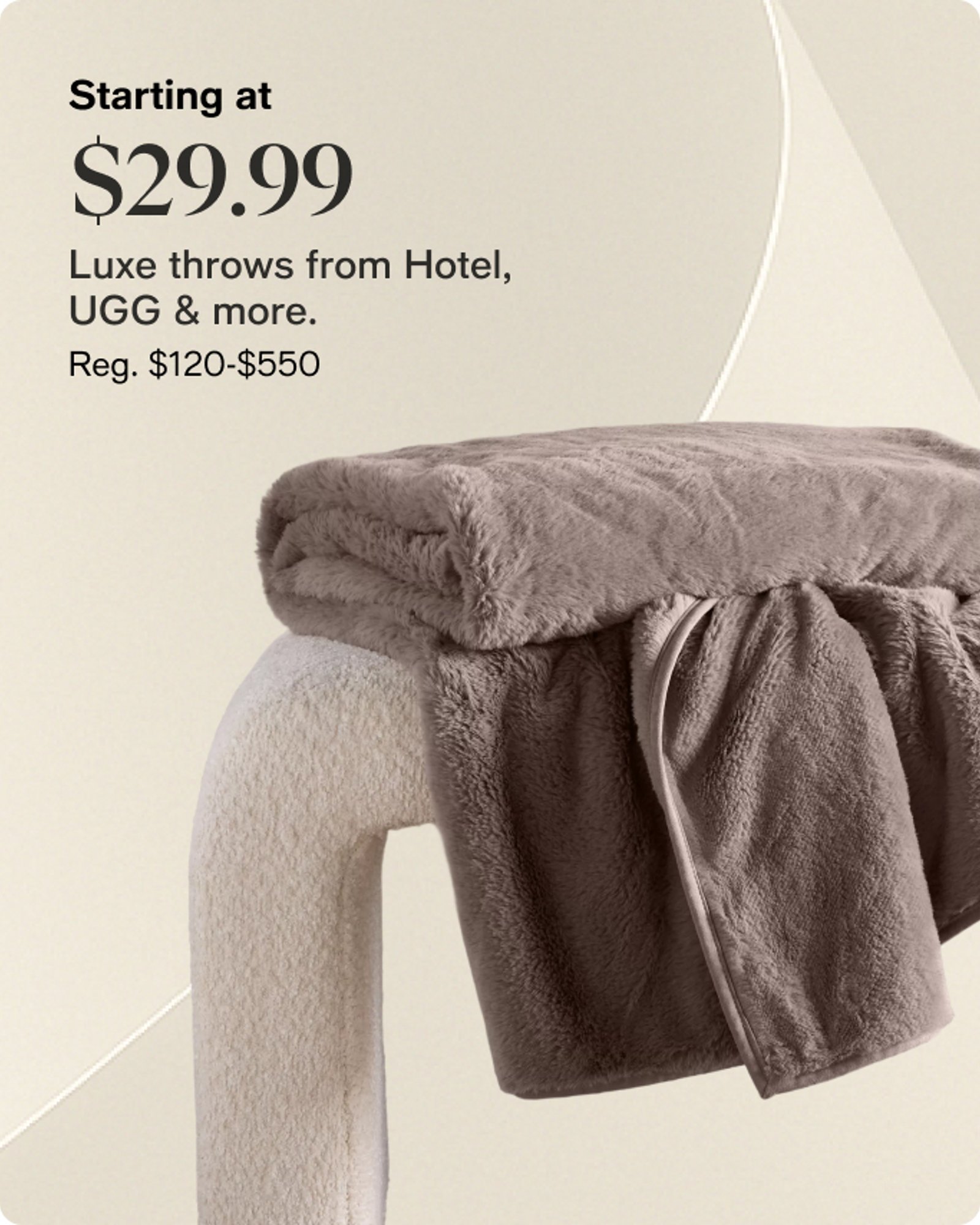 Starting at $29.99 Luxe throws