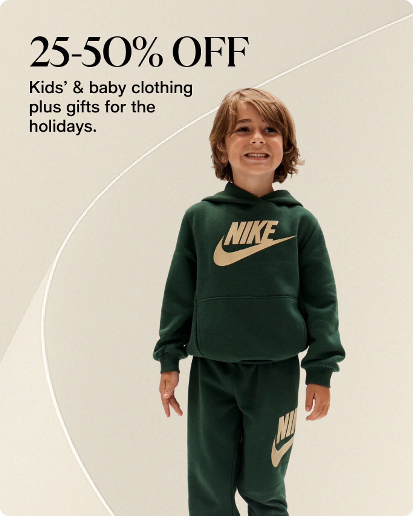 25-50% OFF Kids's & baby clothing plus gifts for the holidays.