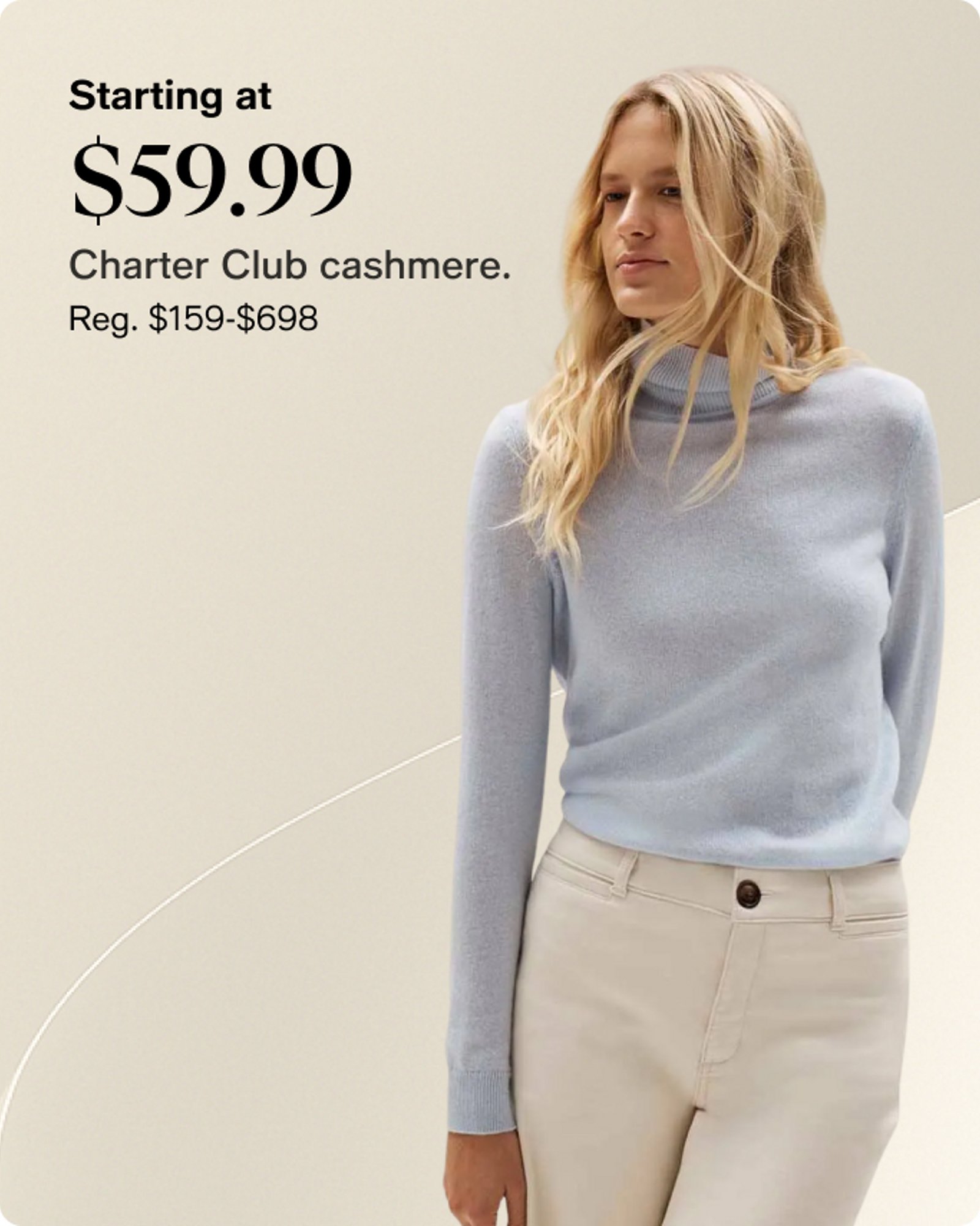 Starting at $59.99 Cashmere 