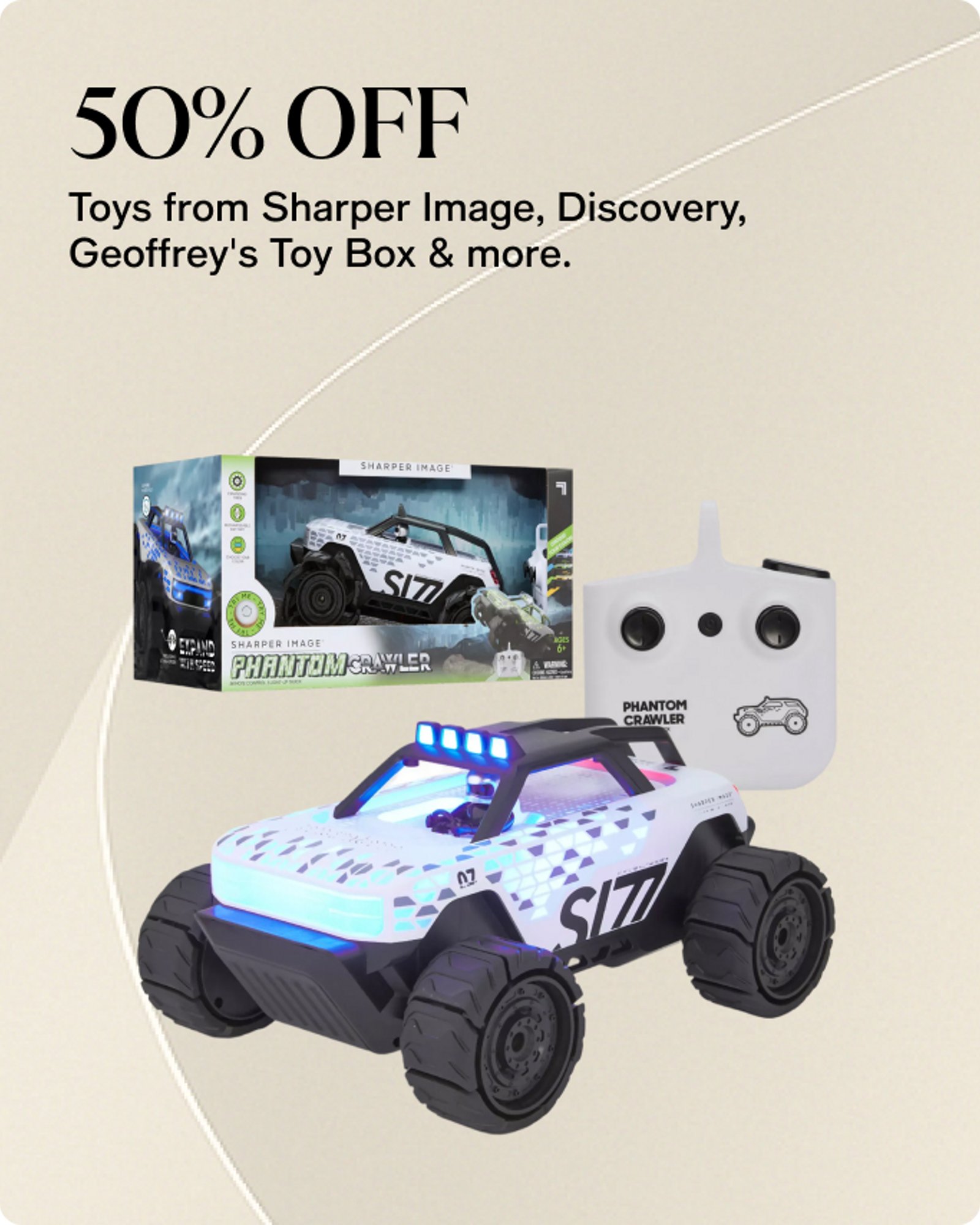 50% OFF Toys from Sharpner Image, Discovery, Geoffrey's Toy Box & more.