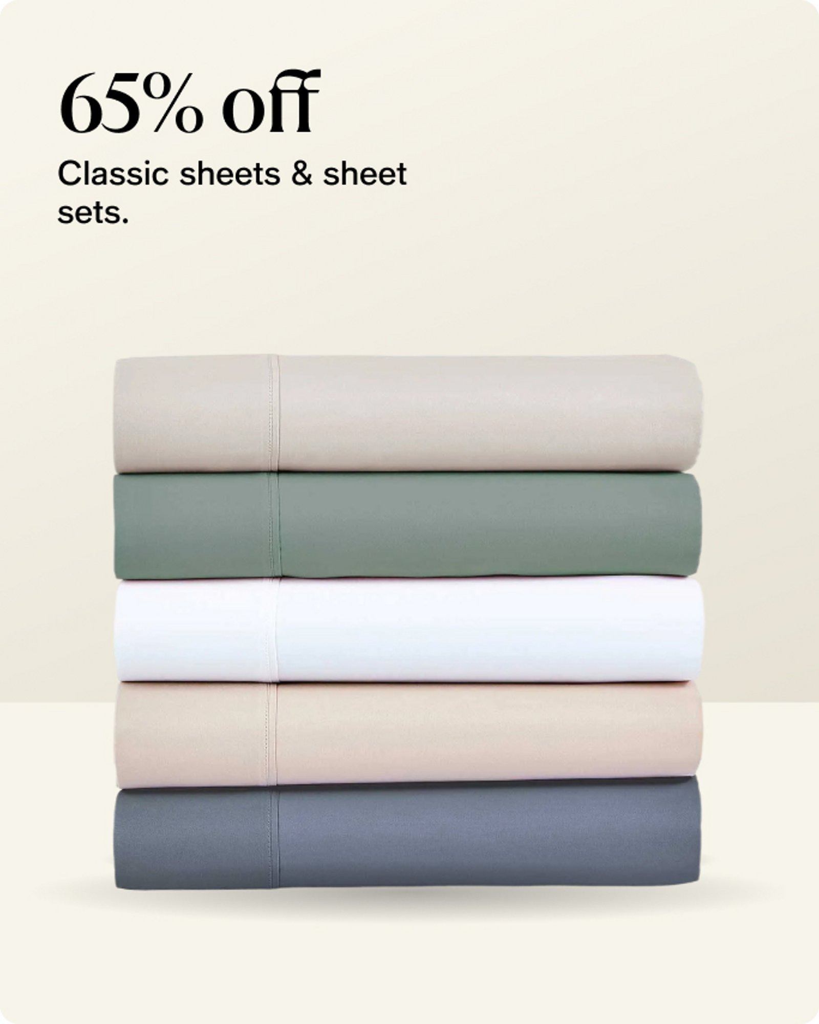 65% off Classic sheets