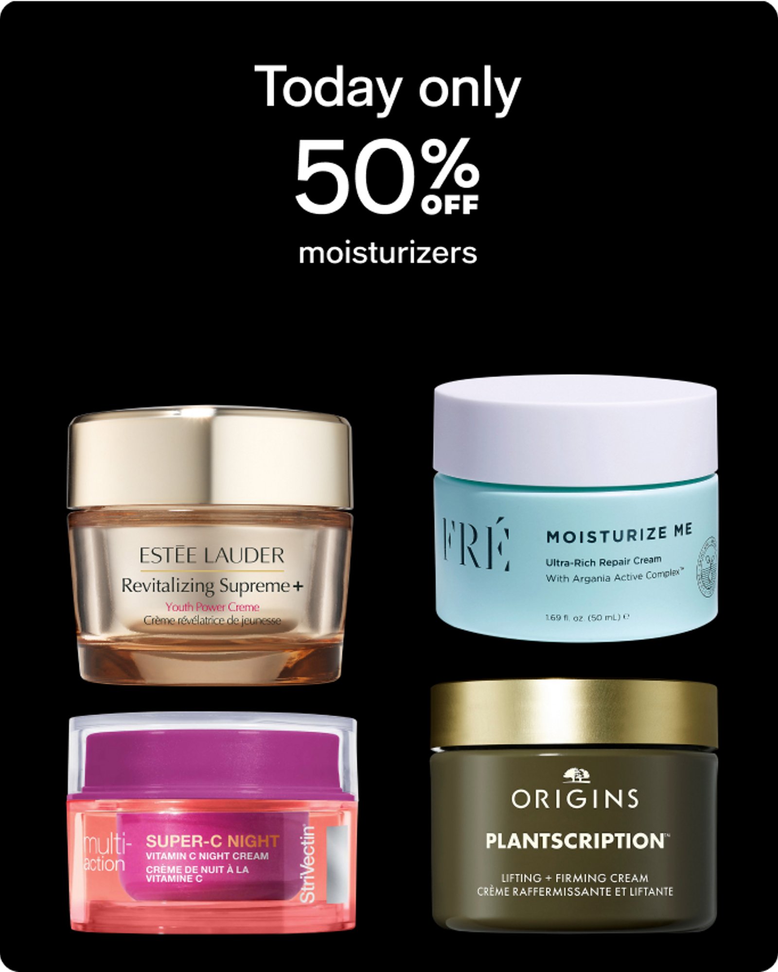 Today only - moisturizer