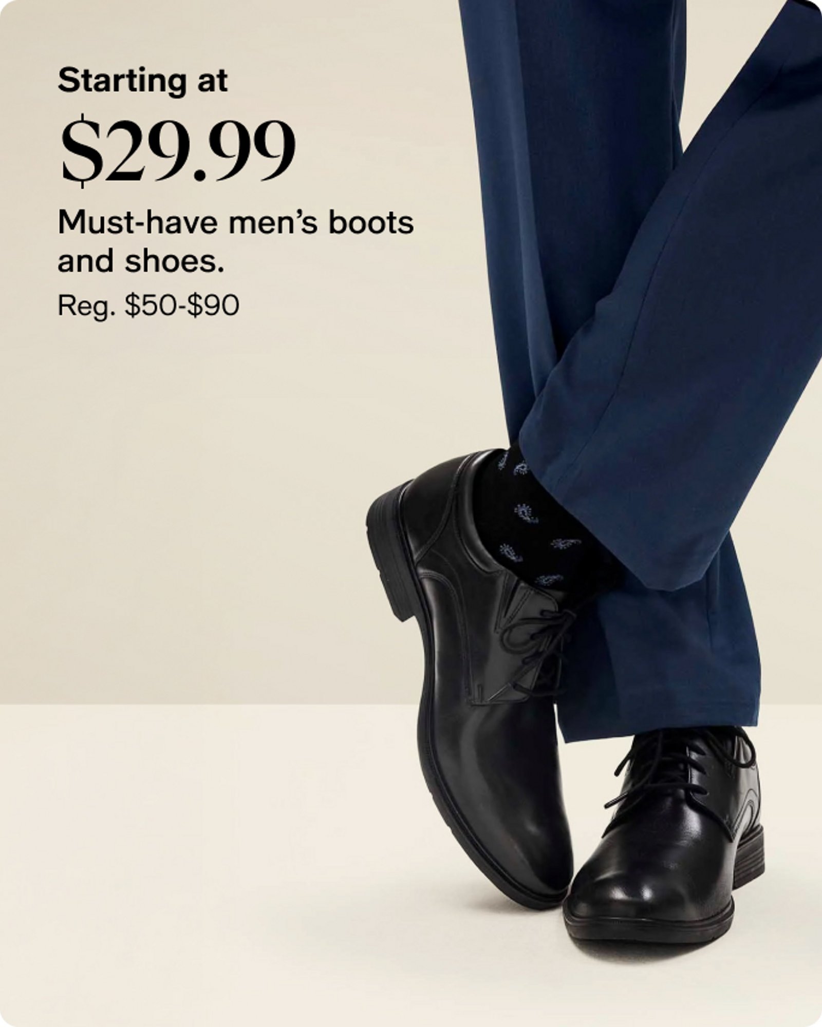 Starting at $29.99 men's boots and shoes