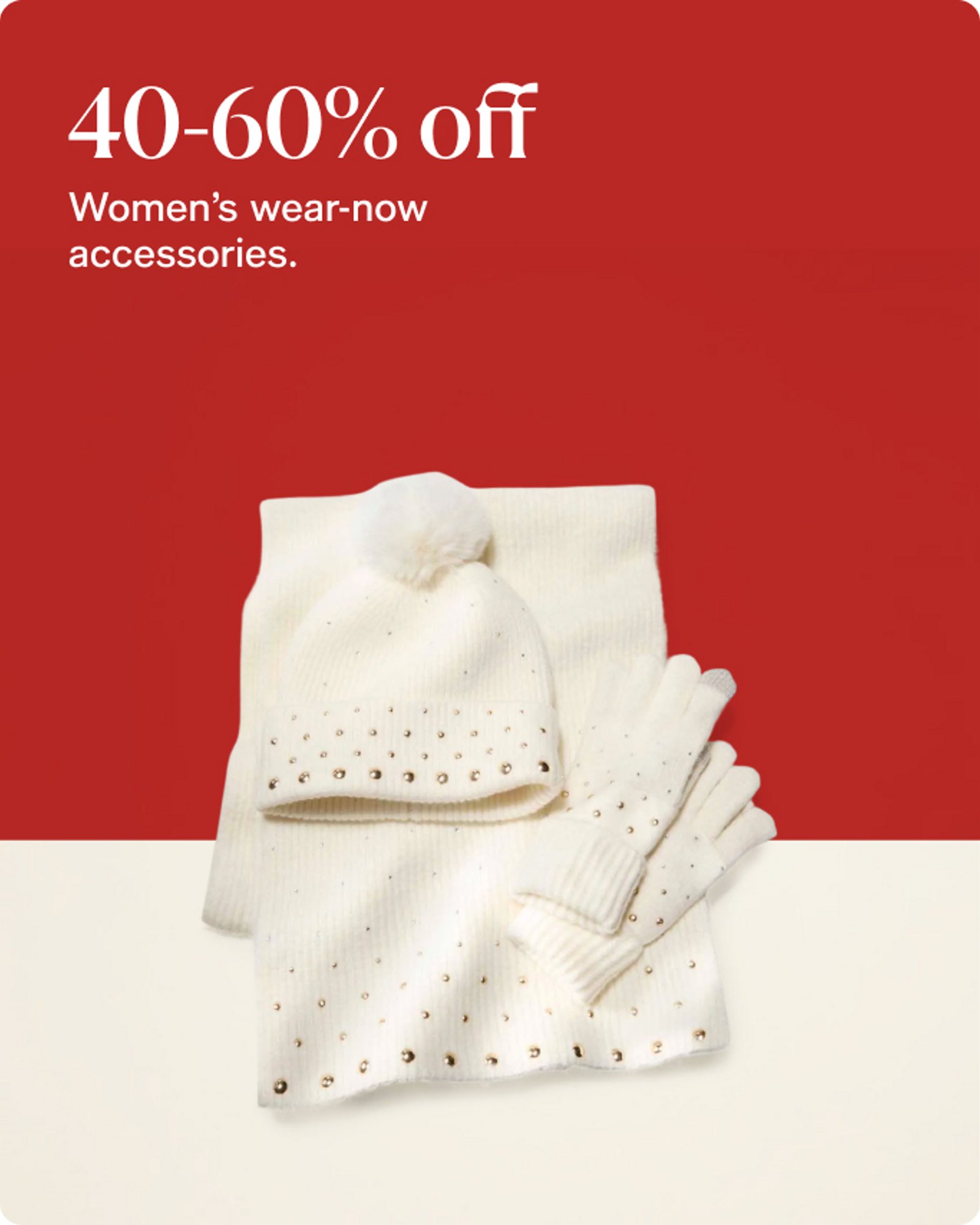 40-60 off womens wear now accessories