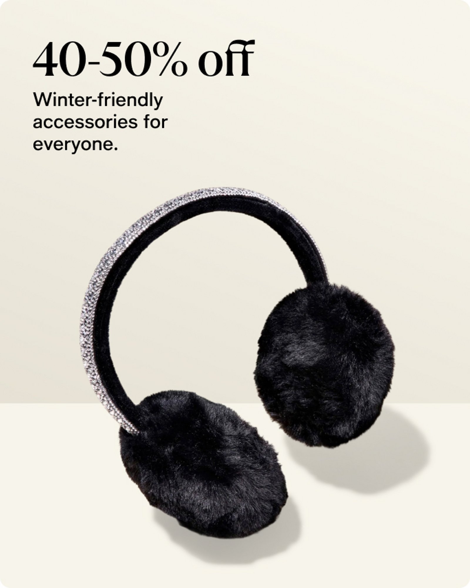 40-50% OFF WINTER ACCESSORIES