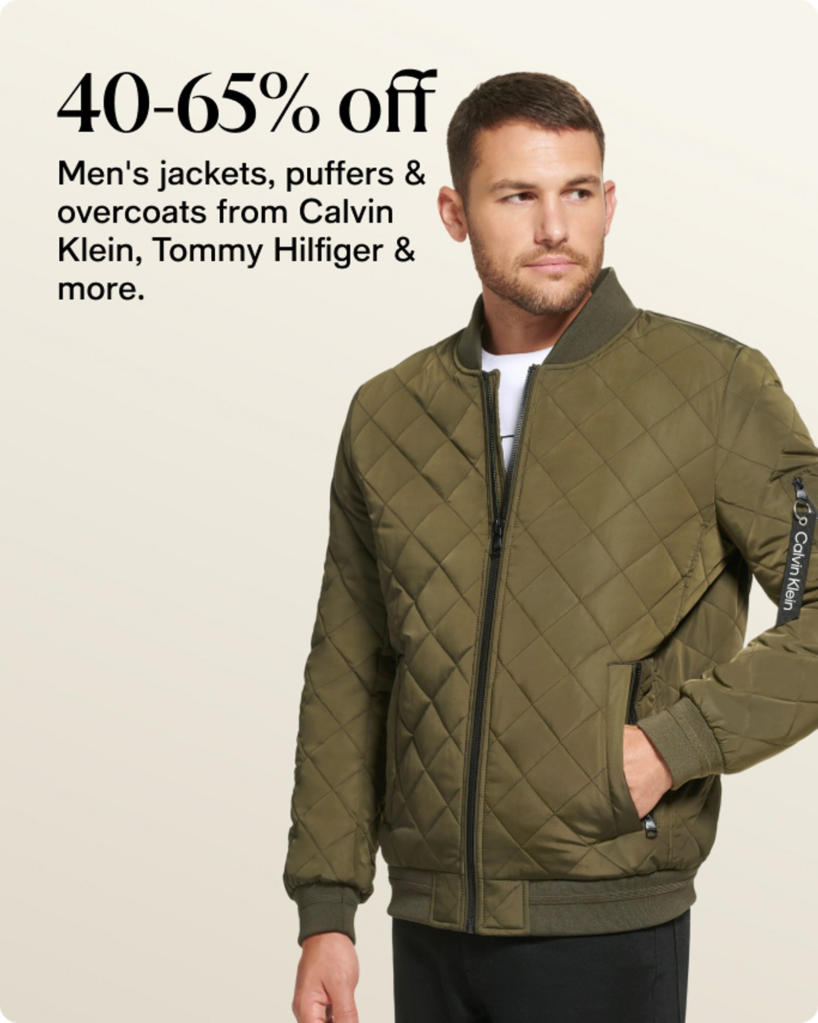40-65% off Men's jackets, puffers & overcoats from Calvin Klein, Tommy Hilfiger & more. 