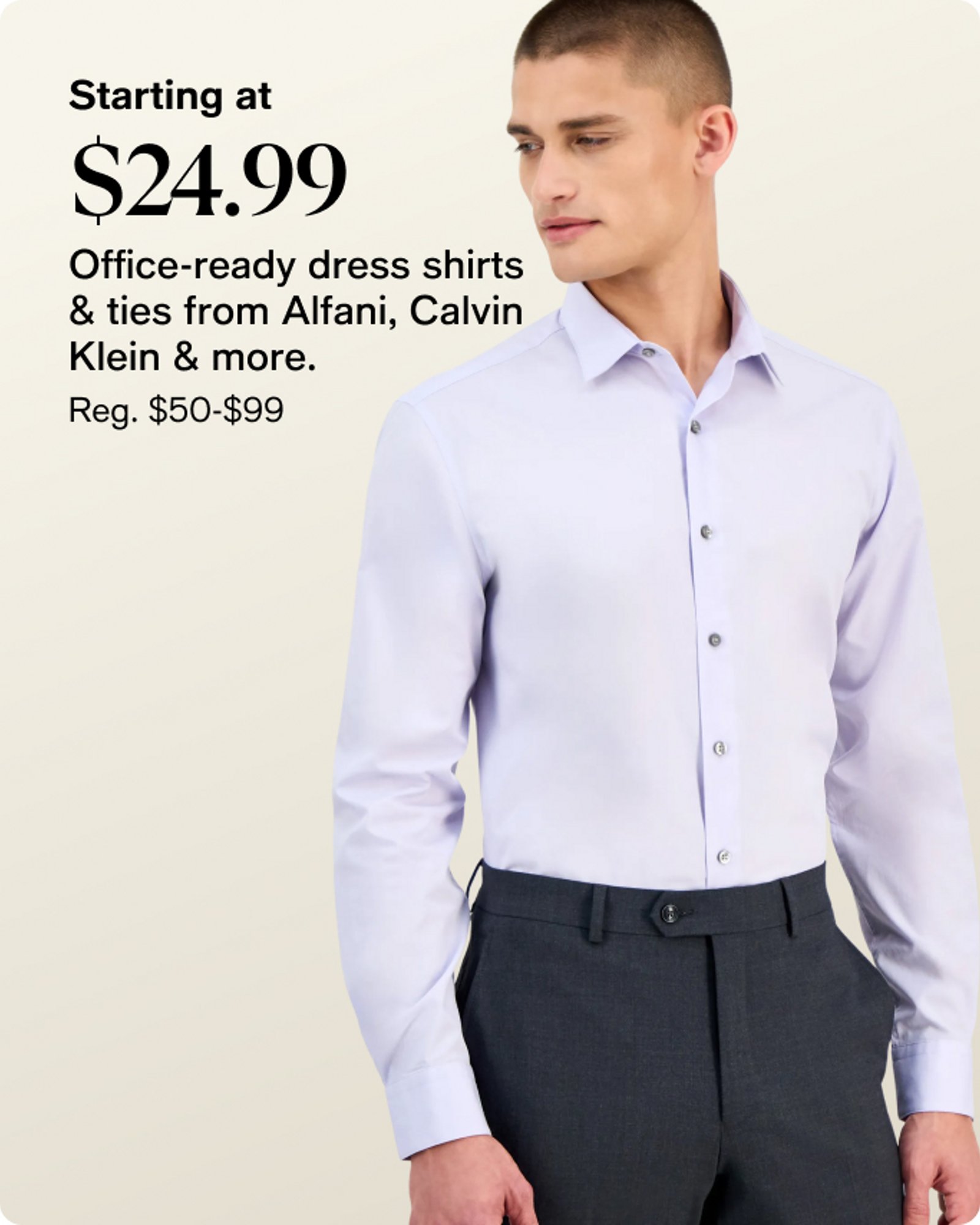 Starting at $24.99 dress shirts & ties