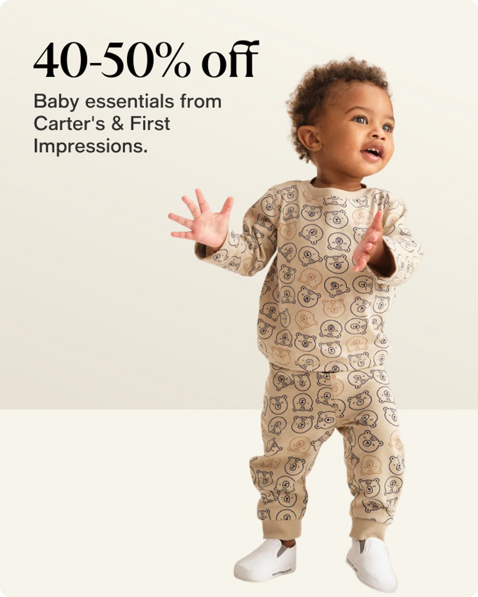 40-50% off Baby essentials s=from carters and first impressions