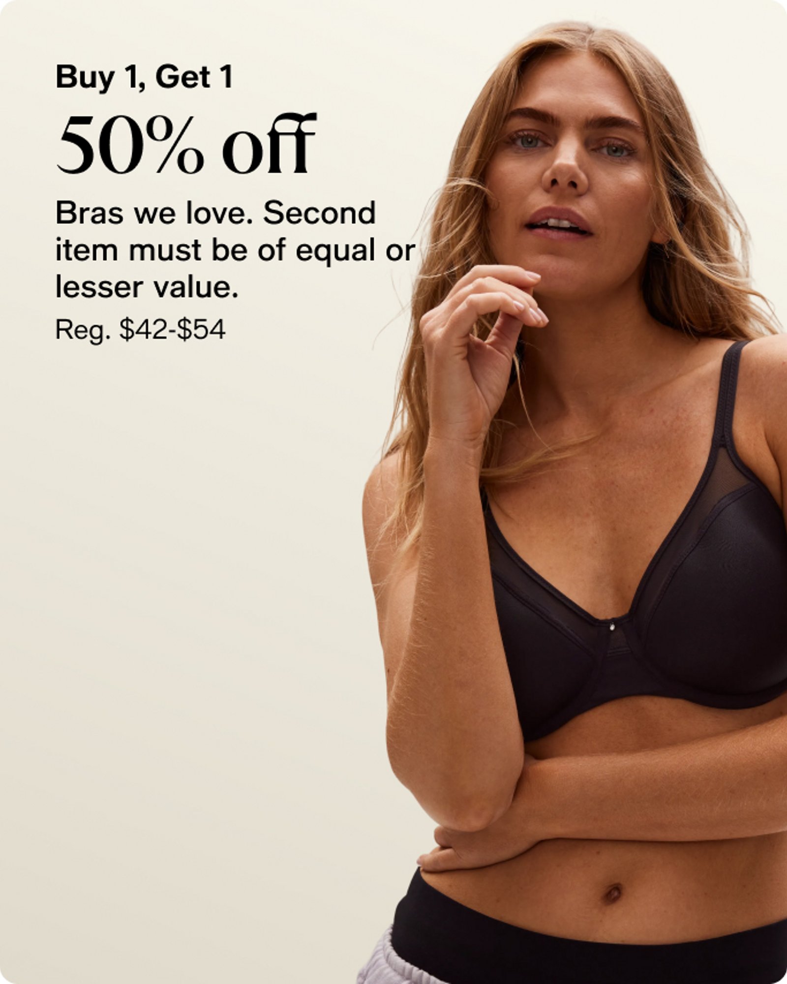 Buy 1 get 2nd 50% off Bras