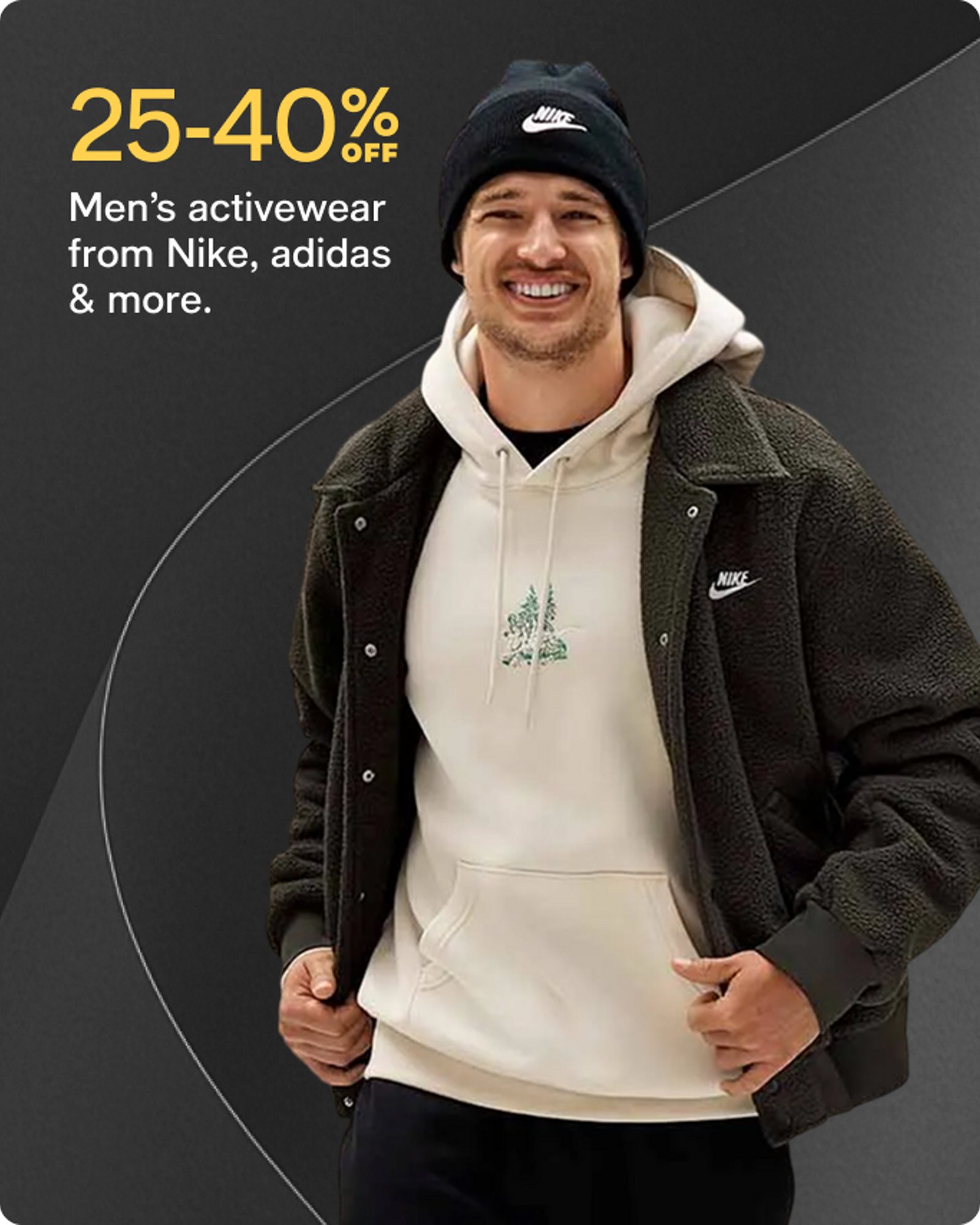 25-40% OFF Men's activewear from Nike, adidas & more.