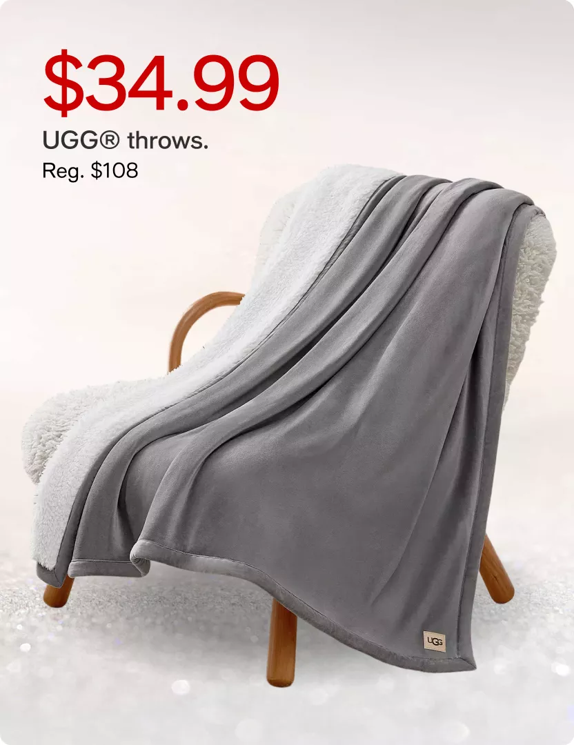 $34.99 UGG® throws. (Reg. $108)