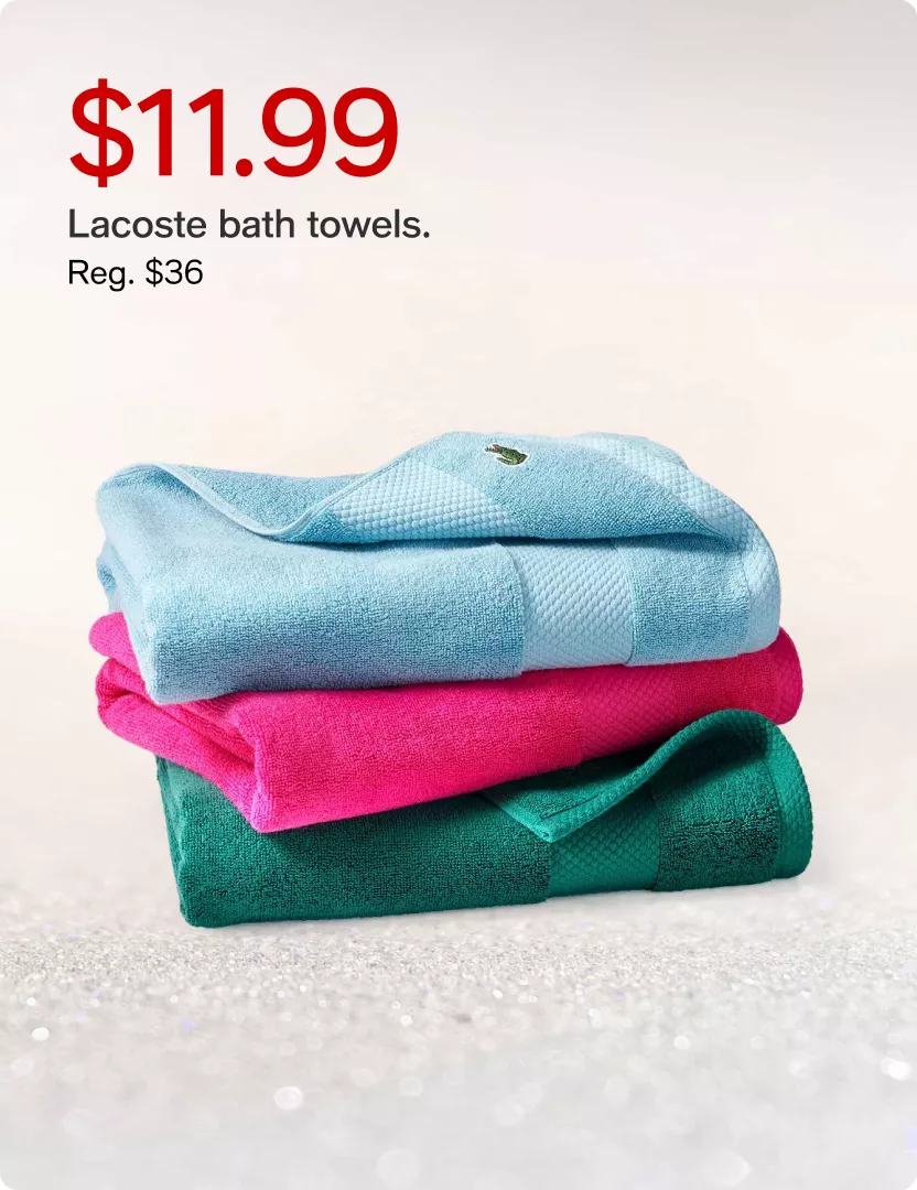 $11.99 Lacoste bath towels. (Reg. $36)