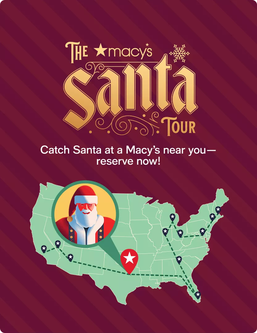 Macy's Santa Tour | Catch Santa at a Macy’s near you—reserve now!