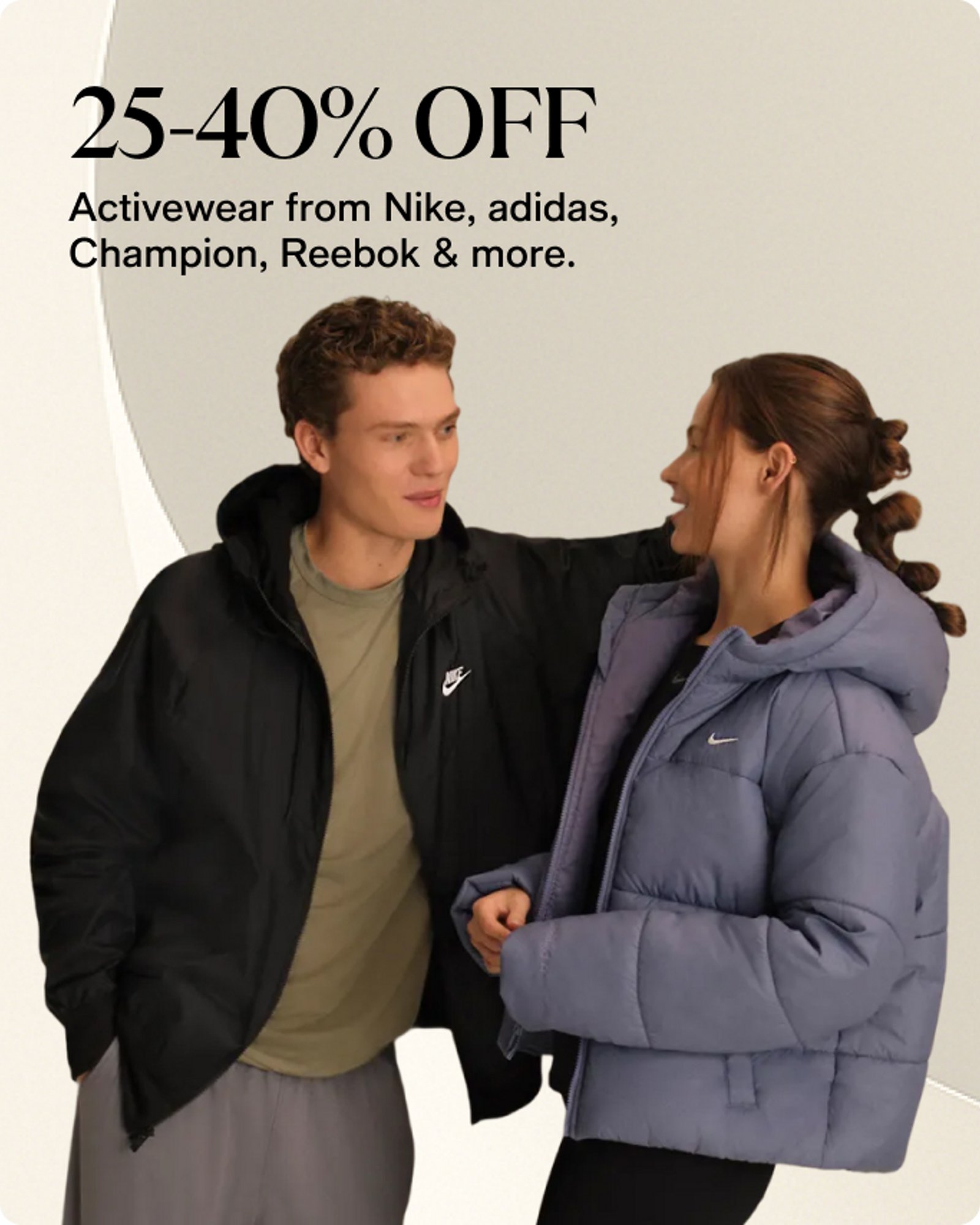 25-40% OFF Activewear from Nike, adidas, Champion, Reebok & more.